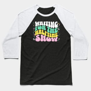 Waiting for the Halftime Show // Vintage Band Parent // Funny Marching Band Mom Baseball T-Shirt